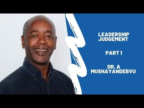Part 1 Leadership judgement by A Mushayandebvu