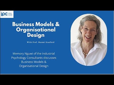 Business Models and Organisational Design: Memory Nguwi interviews Dr. Naomi Stanford