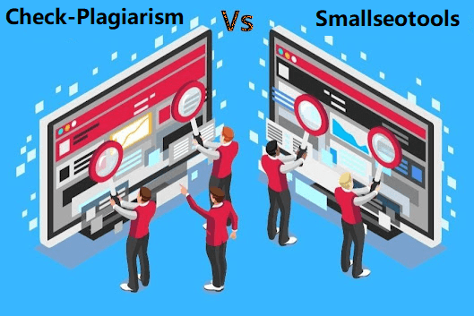 Check-Plagiarism vs. SmallSEOTools.Com - which one should you prefer?