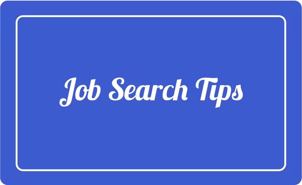 Job Search Tips: Everything You Need To Know