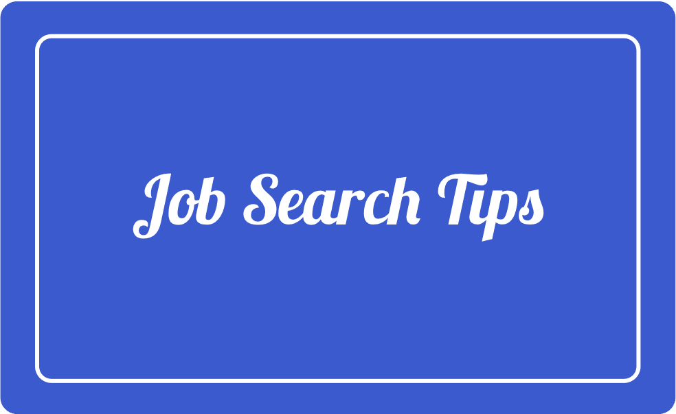Job Search Tips: Everything You Need To Know