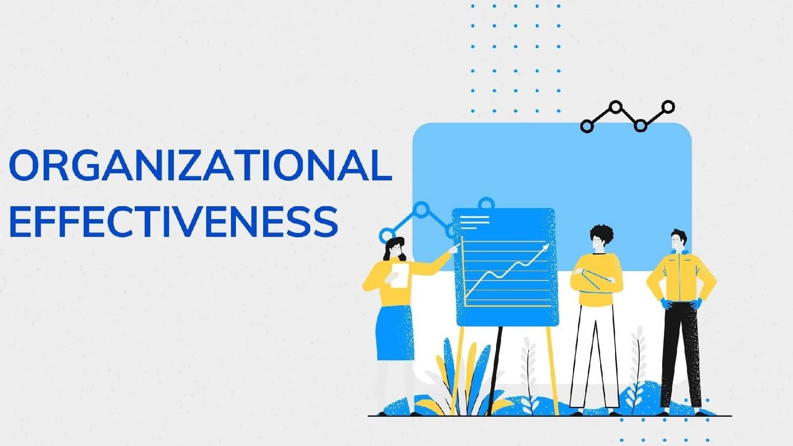 Organisational Effectiveness and What You Need To Know About It