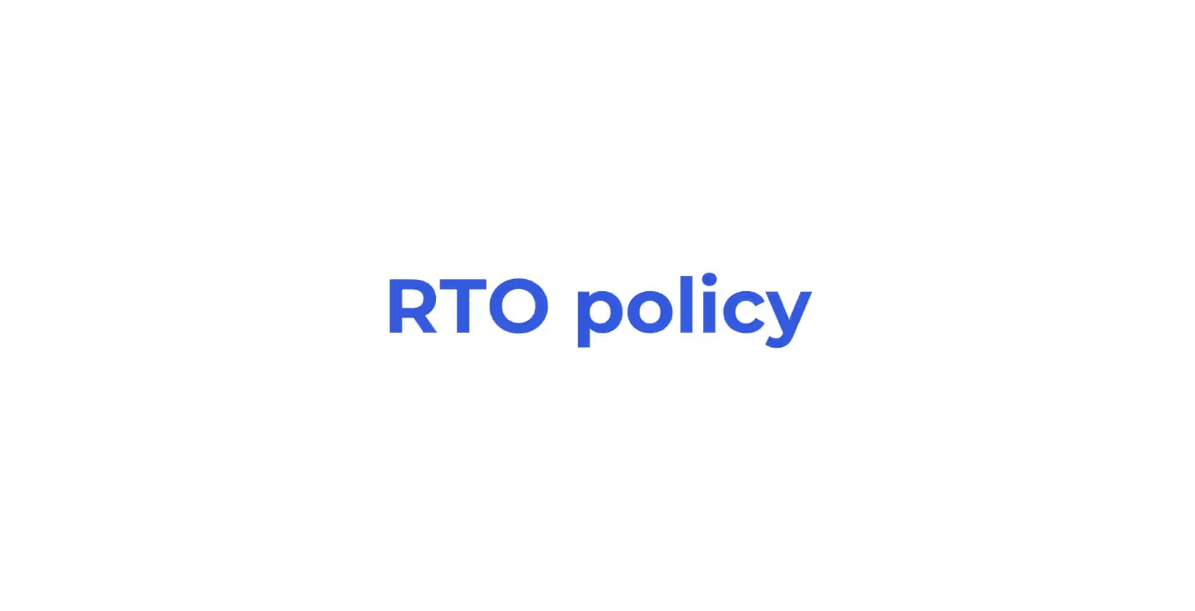 Understanding RTO Policy: A Comprehensive Guide