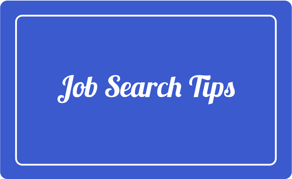Job Search Tips: Everything You Need To Know