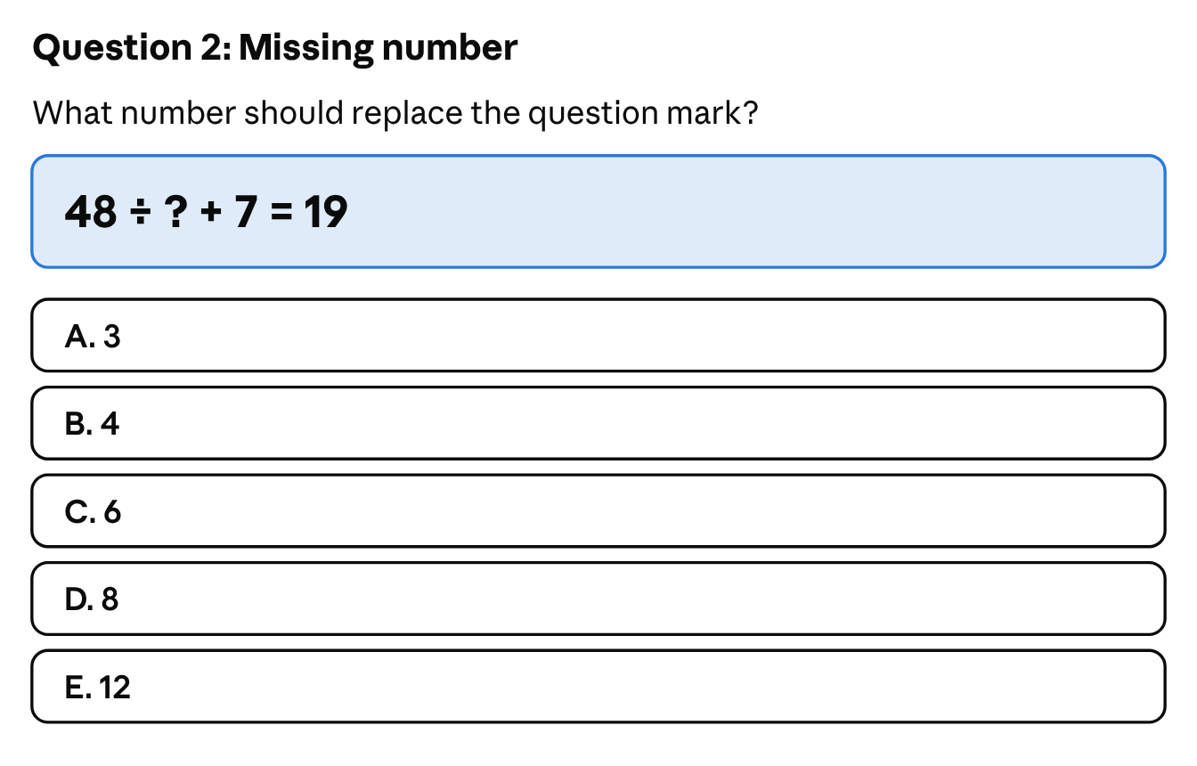 Missing number: what number should replace the question mark in 48 ÷ ? + 7 = 19? The answer choices are A. 3, B. 4, C. 6, D. 8 and E. 12.