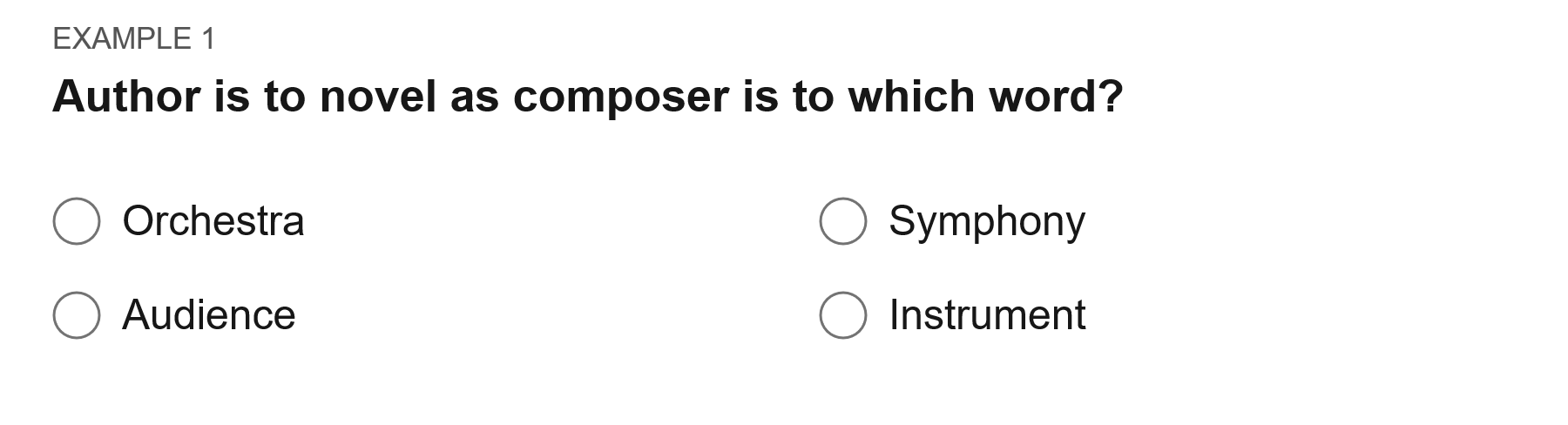 Author is to novel as composer is to which word? Options: Orchestra; symphony; audience; instrument.